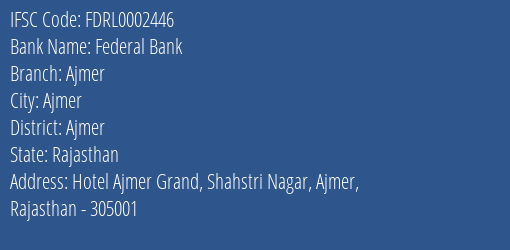 Federal Bank Ajmer Branch, Branch Code 002446 & IFSC Code FDRL0002446