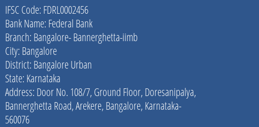 Federal Bank Bangalore- Bannerghetta-iimb Branch, Branch Code 2456 & IFSC Code FDRL0002456