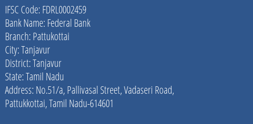 Federal Bank Pattukottai Branch, Branch Code 2459 & IFSC Code FDRL0002459