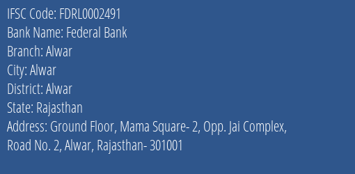 Federal Bank Alwar Branch, Branch Code 002491 & IFSC Code FDRL0002491