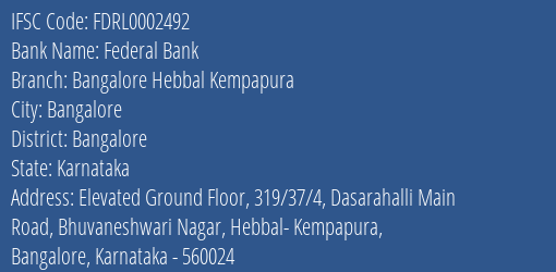 Federal Bank Bangalore Hebbal Kempapura Branch Bangalore IFSC Code FDRL0002492