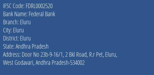 Federal Bank Eluru Branch, Branch Code 002520 & IFSC Code FDRL0002520