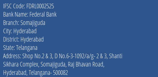 Federal Bank Somajiguda Branch Hyderabad IFSC Code FDRL0002525