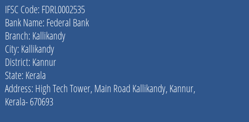 Federal Bank Kallikandy Branch Kannur IFSC Code FDRL0002535