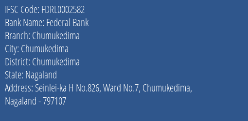 Federal Bank Chumukedima Branch Chumukedima IFSC Code FDRL0002582