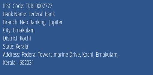 Federal Bank Neo Banking Jupiter Branch Kochi IFSC Code FDRL0007777