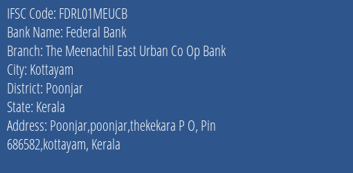 Federal Bank The Meenachil East Urban Co Op Bank Branch, Branch Code 1MEUCB & IFSC Code FDRL01MEUCB