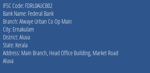 Federal Bank Alwaye Urban Co Op Main Branch Aluva IFSC Code FDRL0AUCB02