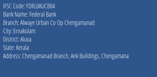 Federal Bank Alwaye Urban Co Op Chengamanad Branch, Branch Code AUCB04 & IFSC Code FDRL0AUCB04