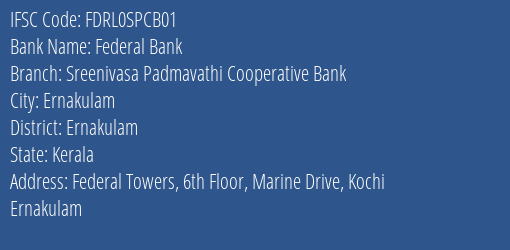 Federal Bank Sreenivasa Padmavathi Cooperative Bank Branch, Branch Code SPCB01 & IFSC Code FDRL0SPCB01