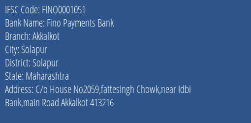 Fino Payments Bank Akkalkot Branch, Branch Code 001051 & IFSC Code FINO0001051