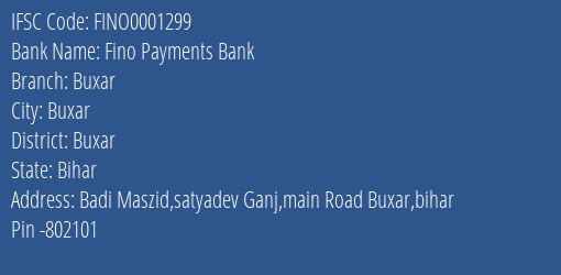 Fino Payments Bank Buxar Branch, Branch Code 001299 & IFSC Code FINO0001299