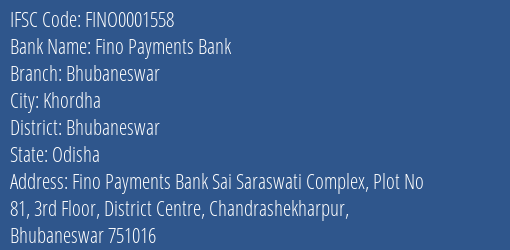 Fino Payments Bank Bhubaneswar Branch, Branch Code 001558 & IFSC Code FINO0001558
