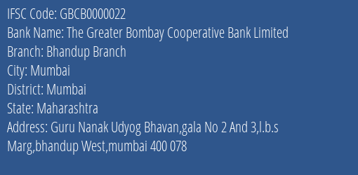 The Greater Bombay Cooperative Bank Limited Bhandup Branch Branch, Branch Code 000022 & IFSC Code GBCB0000022