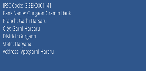 Gurgaon Gramin Bank Garhi Harsaru Branch, Branch Code 001141 & IFSC Code GGBK0001141