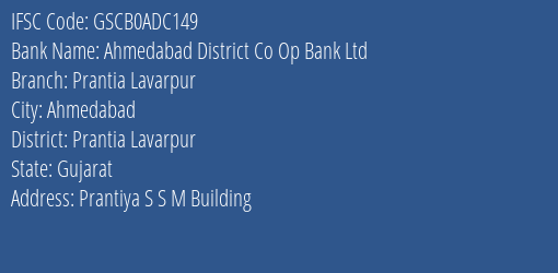 Ahmedabad District Co Op Bank Ltd Prantia Lavarpur Branch Prantia Lavarpur IFSC Code GSCB0ADC149