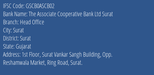 The Associate Cooperative Bank Ltd Surat Head Office Branch, Branch Code ASCB02 & IFSC Code GSCB0ASCB02