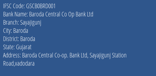 The Gujarat State Cooperative Bank Limited Baroda Central Co Op. Bank Ltd. Branch, Branch Code BRD001 & IFSC Code GSCB0BRD001