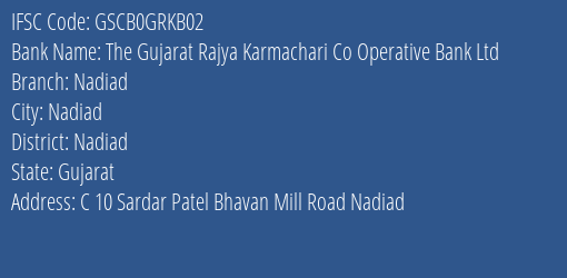 The Gujarat Rajya Karmachari Co Operative Bank Ltd Nadiad Branch, Branch Code GRKB02 & IFSC Code GSCB0GRKB02