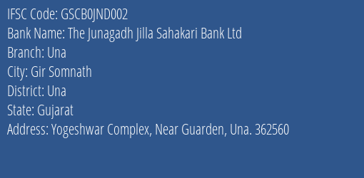 The Junagadh Jilla Sahakari Bank Ltd Una Branch, Branch Code JND002 & IFSC Code GSCB0JND002