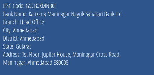 Kankaria Maninagar Nagrik Sahakari Bank Ltd Head Office Branch, Branch Code KMNB01 & IFSC Code GSCB0KMNB01