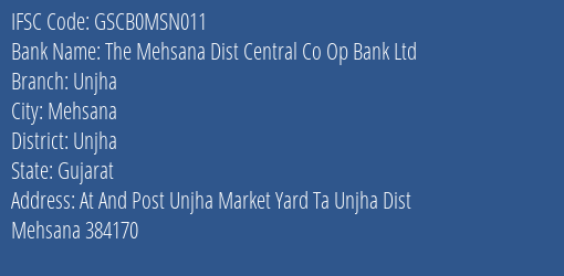 The Mehsana Dist Central Co Op Bank Ltd Unjha Branch, Branch Code MSN011 & IFSC Code GSCB0MSN011