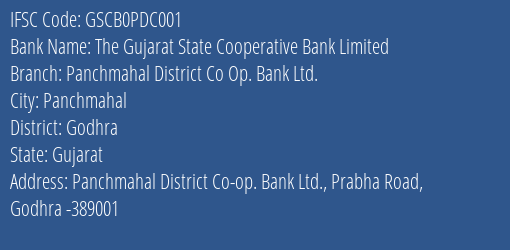 The Gujarat State Cooperative Bank Limited Panchmahal District Co Op. Bank Ltd. Branch, Branch Code PDC001 & IFSC Code GSCB0PDC001