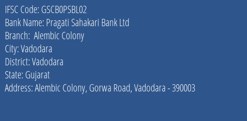 Pragati Sahakari Bank Ltd Alembic Colony Branch, Branch Code PSBL02 & IFSC Code GSCB0PSBL02