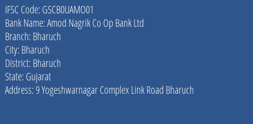 Amod Nagrik Co Op Bank Ltd Bharuch Branch, Branch Code UAMO01 & IFSC Code GSCB0UAMO01