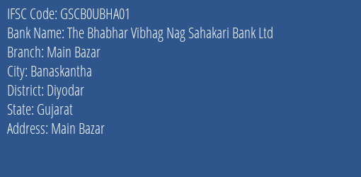 The Bhabhar Vibhag Nag Sahakari Bank Ltd Main Bazar Branch, Branch Code UBHA01 & IFSC Code GSCB0UBHA01