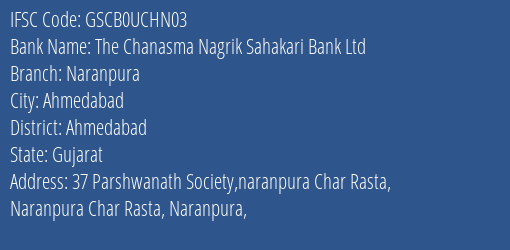The Chanasma Nagrik Sahakari Bank Ltd Naranpura Branch, Branch Code UCHN03 & IFSC Code GSCB0UCHN03