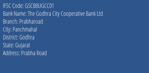 The Godhra City Cooperative Bank Ltd Prabharoad Branch, Branch Code UGCC01 & IFSC Code GSCB0UGCC01