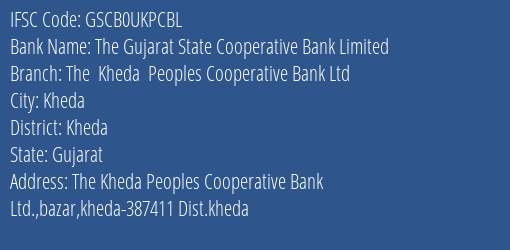 The Gujarat State Cooperative Bank Limited The Kheda Peoples Cooperative Bank Ltd Branch, Branch Code UKPCBL & IFSC Code GSCB0UKPCBL