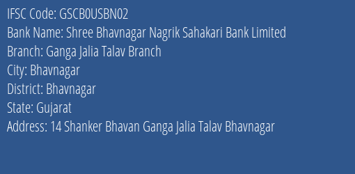 Shree Bhavnagar Nagrik Sahakari Bank Limited Ganga Jalia Talav Branch Branch, Branch Code USBN02 & IFSC Code GSCB0USBN02