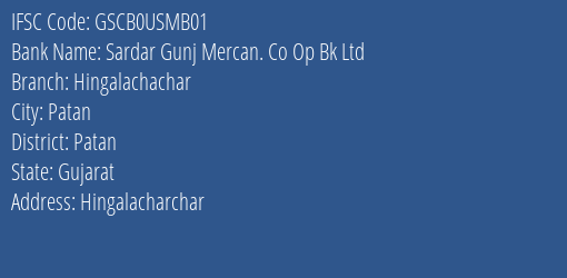 Sardar Gunj Mercan. Co Op Bk Ltd Hingalachachar Branch, Branch Code USMB01 & IFSC Code GSCB0USMB01
