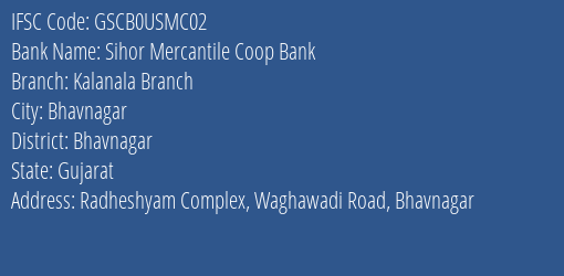 Sihor Mercantile Coop Bank Kalanala Branch Branch, Branch Code USMC02 & IFSC Code GSCB0USMC02