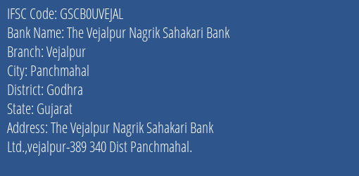 The Vejalpur Nagrik Sahakari Bank Vejalpur Branch, Branch Code UVEJAL & IFSC Code GSCB0UVEJAL