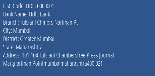 Hdfc Bank Tulsiani Chmbrs Nariman Pt Branch Greater Mumbai IFSC Code HDFC0000001