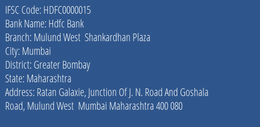 Hdfc Bank Mulund West Shankardhan Plaza Branch, Branch Code 000015 & IFSC Code HDFC0000015