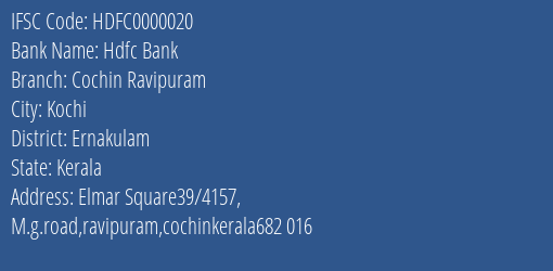 Hdfc Bank Cochin Ravipuram Branch, Branch Code 000020 & IFSC Code HDFC0000020