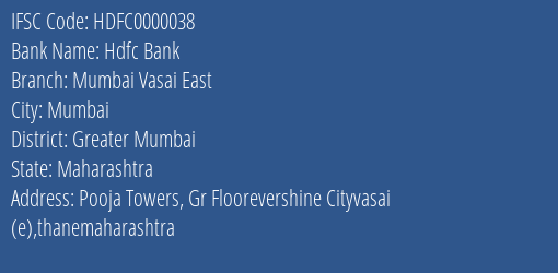 Hdfc Bank Mumbai Vasai East Branch Greater Mumbai IFSC Code HDFC0000038