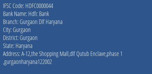 Hdfc Bank Gurgaon Dlf Haryana Branch, Branch Code 000044 & IFSC Code HDFC0000044