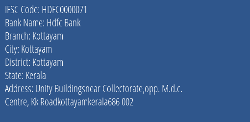 Hdfc Bank Kottayam Branch, Branch Code 000071 & IFSC Code HDFC0000071