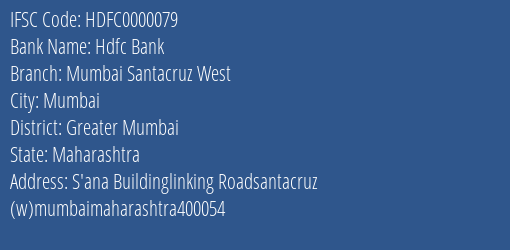 Hdfc Bank Mumbai Santacruz West Branch, Branch Code 000079 & IFSC Code HDFC0000079