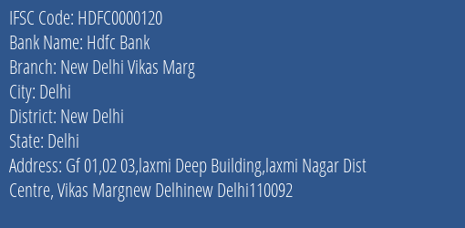 Hdfc Bank New Delhi Vikas Marg Branch, Branch Code 000120 & IFSC Code HDFC0000120