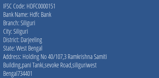 Hdfc Bank Siliguri Branch, Branch Code 000151 & IFSC Code HDFC0000151