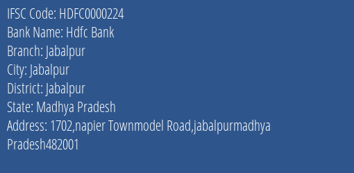Hdfc Bank Jabalpur Branch, Branch Code 000224 & IFSC Code HDFC0000224