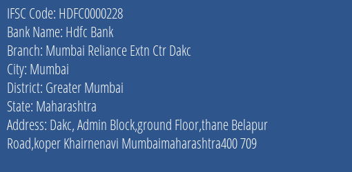 Hdfc Bank Mumbai Reliance Extn Ctr Dakc Branch Greater Mumbai IFSC Code HDFC0000228
