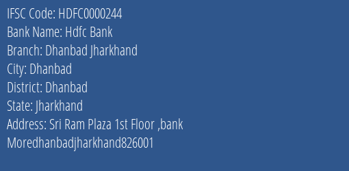 Hdfc Bank Dhanbad Jharkhand Branch, Branch Code 000244 & IFSC Code HDFC0000244