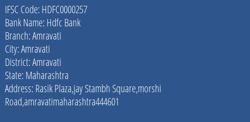 Hdfc Bank Amravati Branch, Branch Code 000257 & IFSC Code HDFC0000257